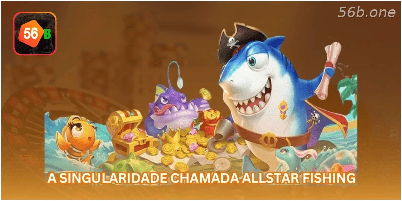 Destaques do jogo Allstar Fishing na 56B.