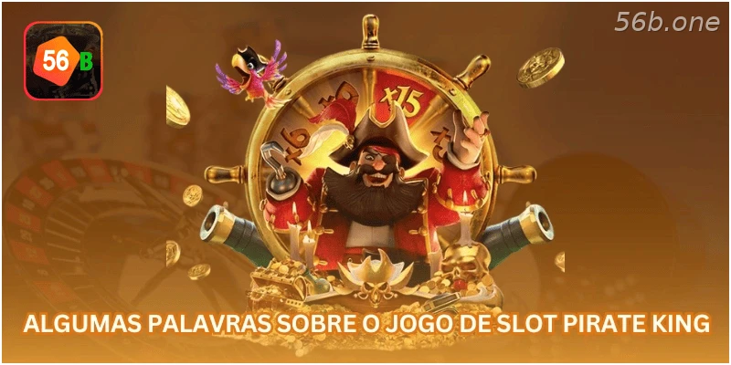 Algumas palavras sobre o jogo de slot Pirate King
