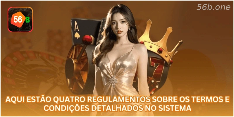 Quatro regras importantes dos termos e condições da 56B.