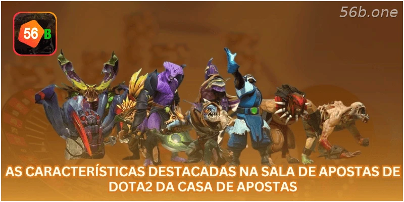 As características destacadas na sala de apostas de Dota2 da casa de apostas...