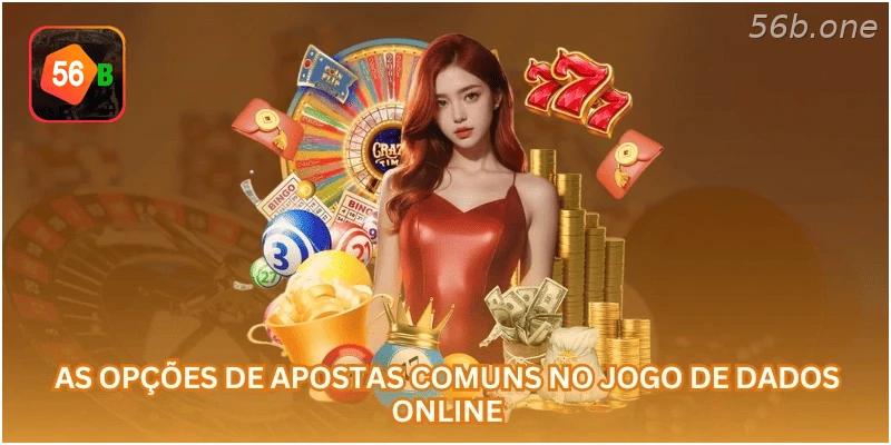 Opções de apostas comuns no jogo de Dados online.