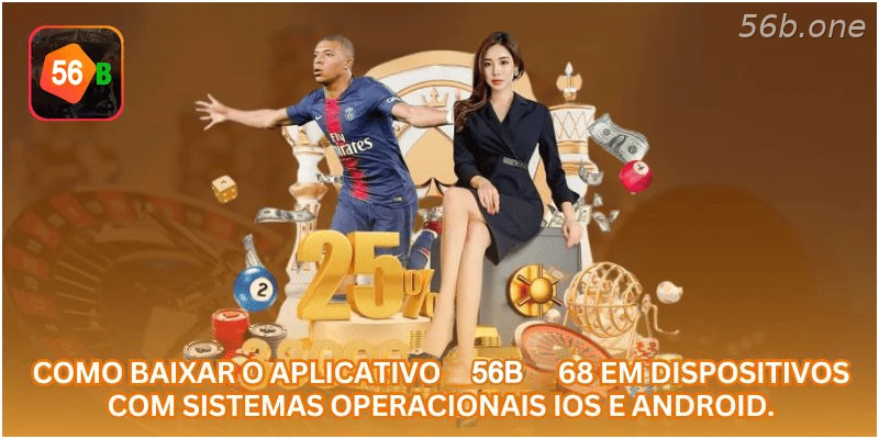 Como baixar o aplicativo 56B para Android e iOS.