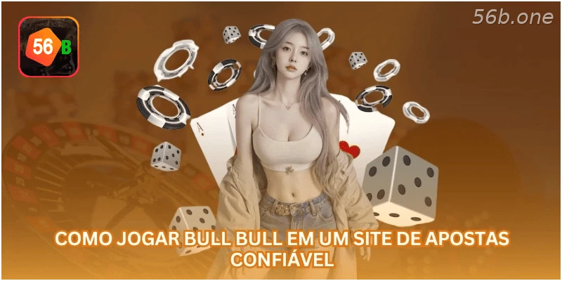 Como jogar Bull Bull em uma plataforma de apostas online.