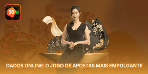 Dados Online: O Jogo de Apostas Mais Empolgante