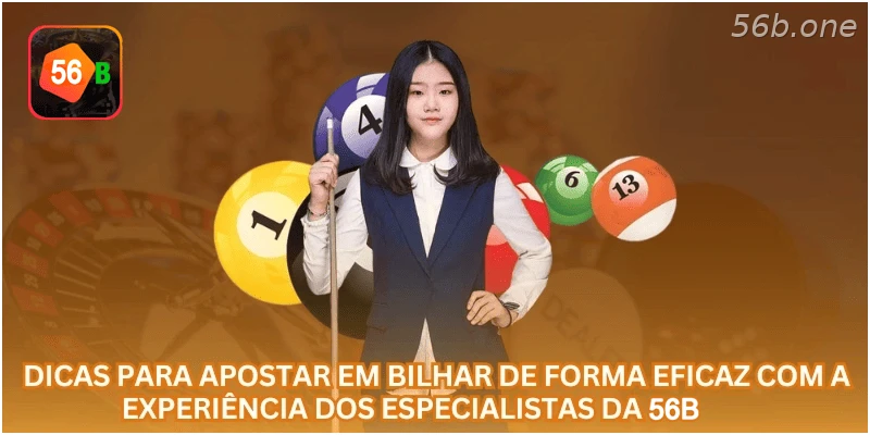 Dicas para apostar em Bilhar de forma eficaz com a experiência dos especialistas da 56B