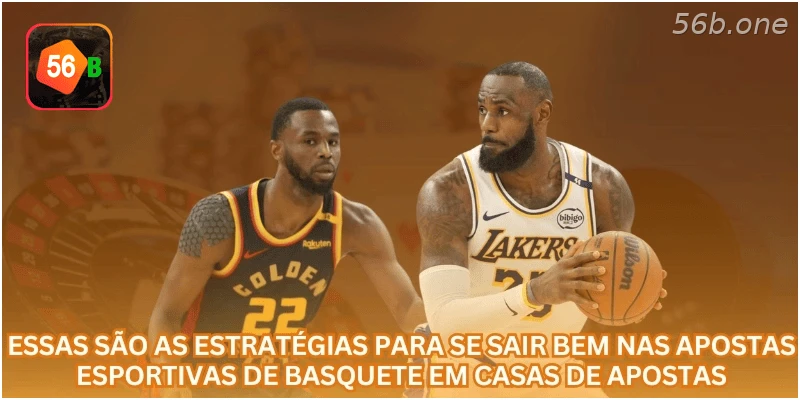 Essas são as estratégias para se sair bem nas apostas esportivas de basquete em casas de apostas.