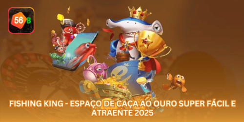 Fishing King - Espaço de caça ao ouro super fácil e atraente 2025