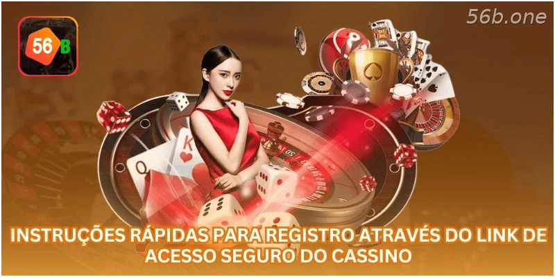 Instruções para cadastro pelo link oficial da 56B.