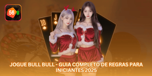 Jogue Bull Bull - Guia Completo de Regras para Iniciantes 2025.