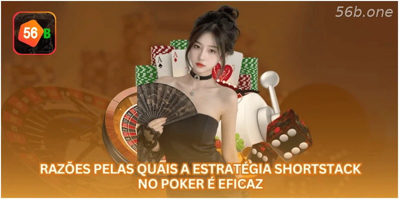 Razões pelas quais a estratégia shortstack no poker é eficaz.