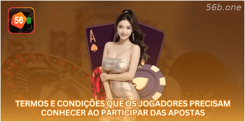 Termos e condições que os jogadores devem conhecer antes de apostar.