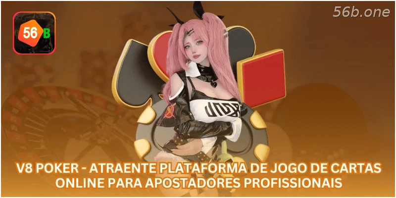 V8 Poker - Atraente Plataforma de Jogo de Cartas Online para Apostadores Profissionais.