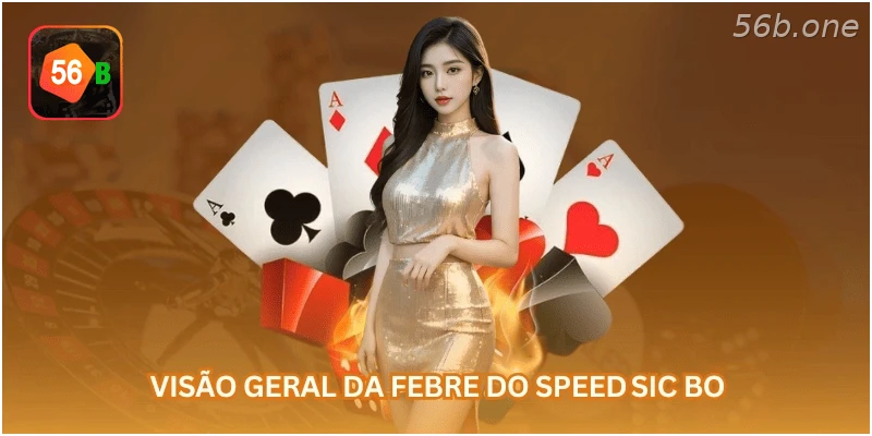 Visão geral da febre do Speed ​​​​Sic Bo