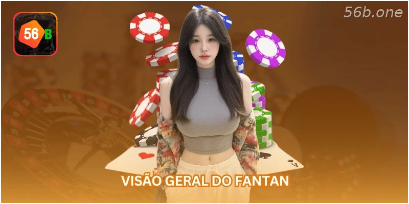 Visão geral do Fantan